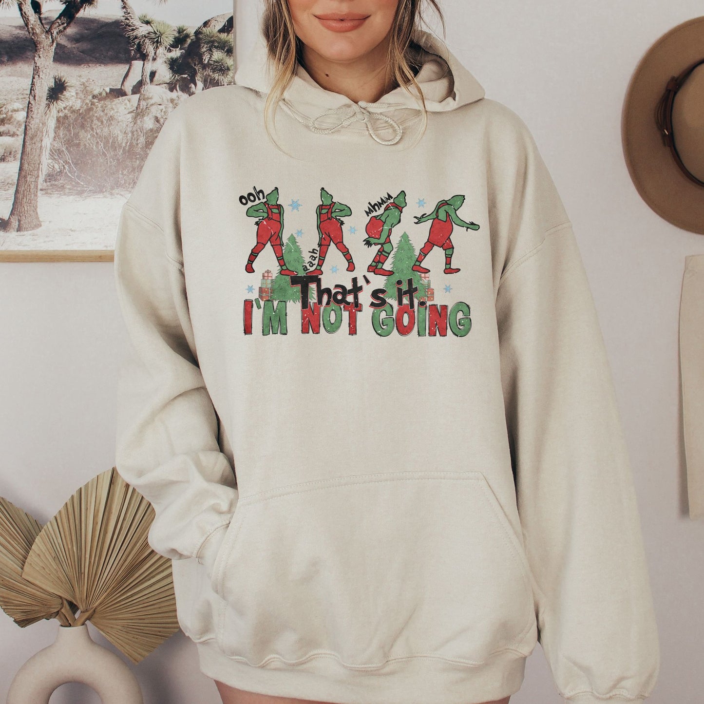 That's It I'm Not Going Hoodie