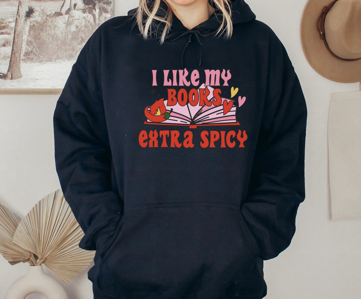 I Like My Books Extra Spicy Hoodie