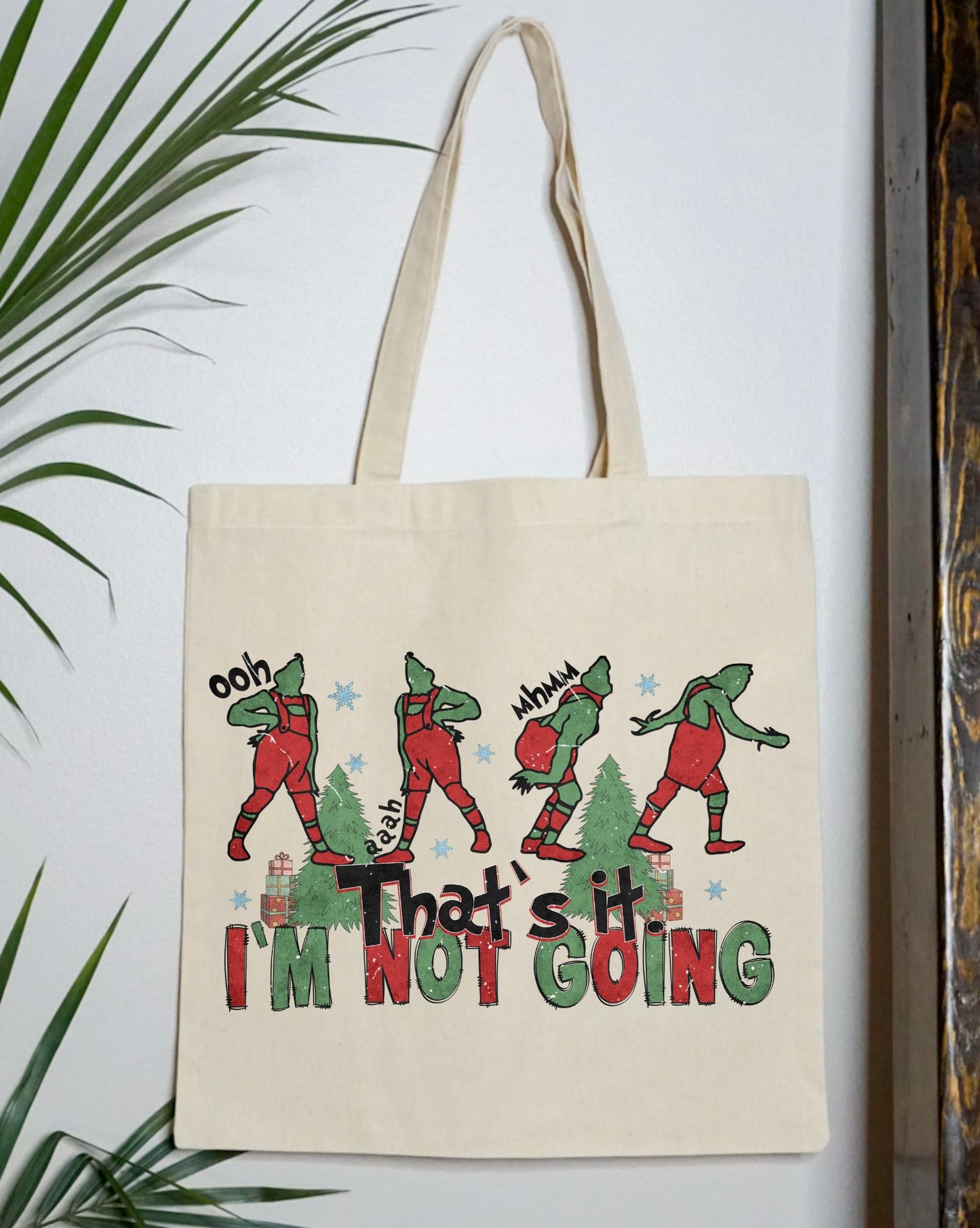 That's It I'm Not Going Tote