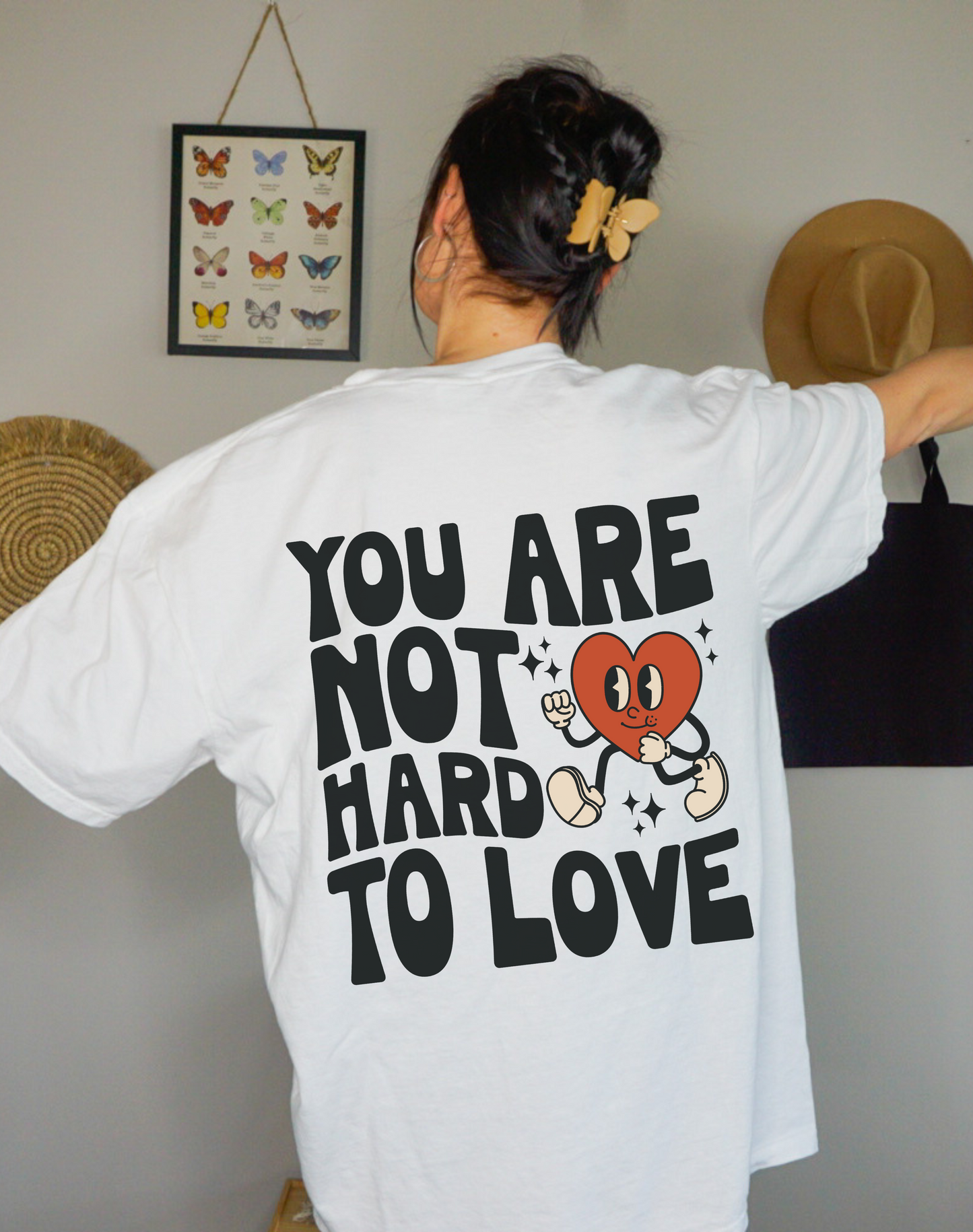 You Are Not Hard To Love Tee