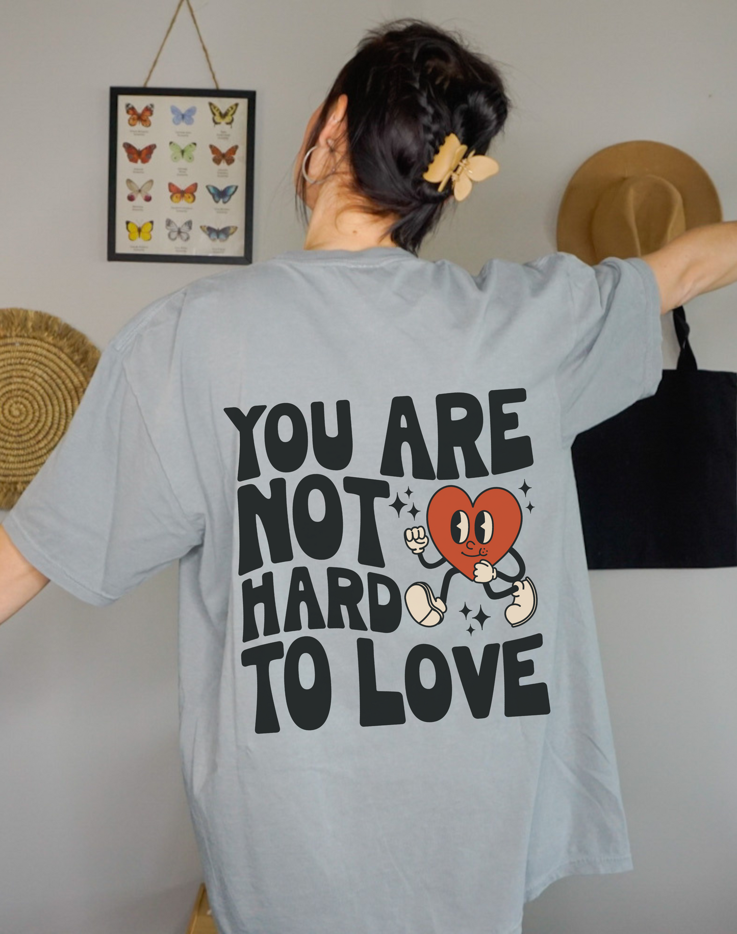 You Are Not Hard To Love Tee