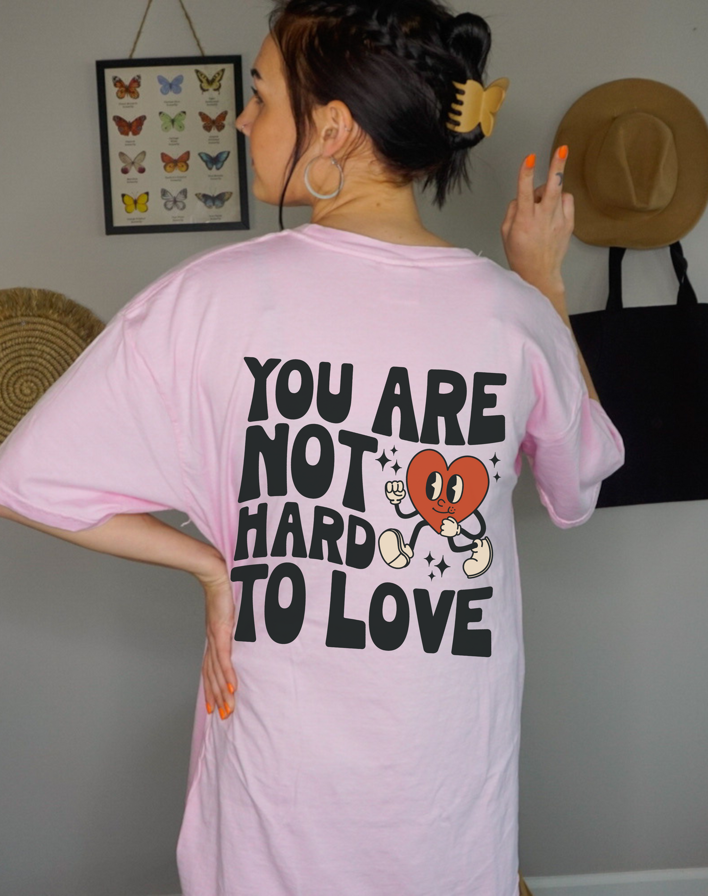 You Are Not Hard To Love Tee