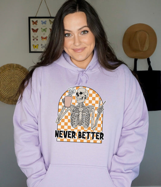 Never Better Hoodie