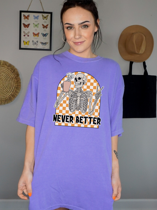 Never Better Tee