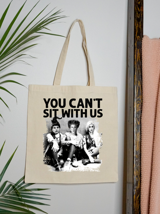 You Can’t Sit With Us Tote