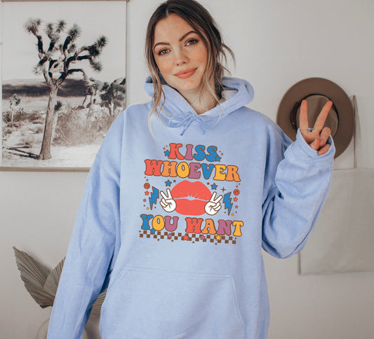 Kiss Whoever You Want Hoodie