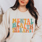Mental Health Therapist Crewneck