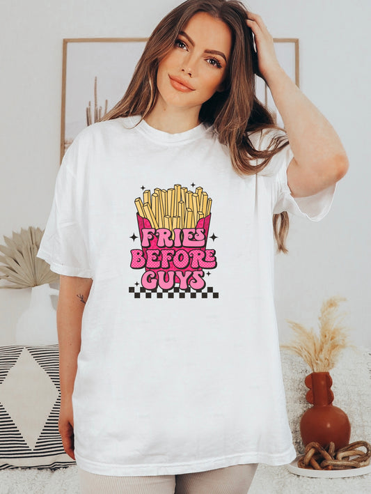Fries Before Guys Tee