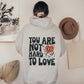 Not Hard To Love Sweatshirt