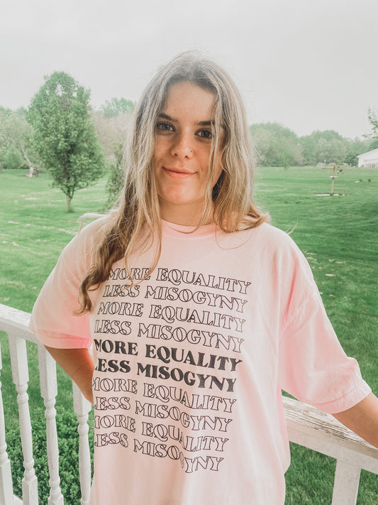 More Equality, Less Misogyny Tee