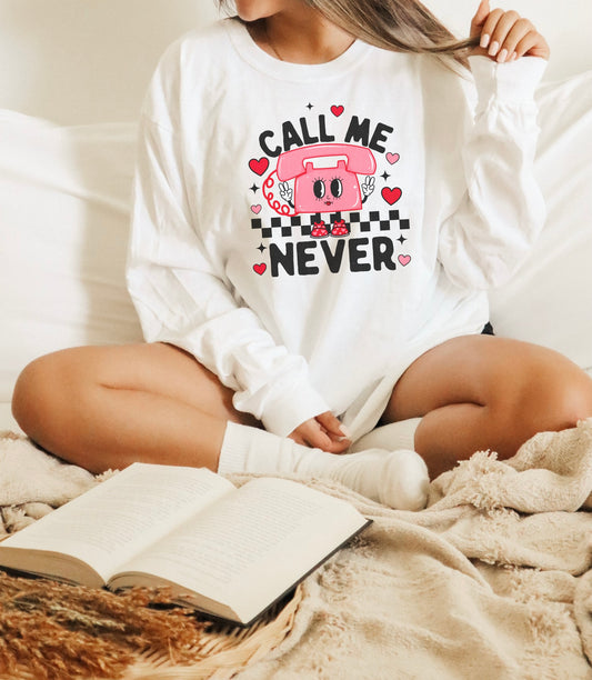 Call Me Never Long Sleeve