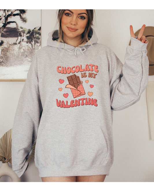 Chocolate is my Valentine Hoodie